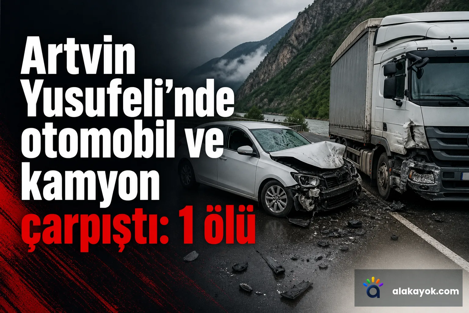 Artvin Yusufeli'nde otomobil ve kamyon çarpıştı: 1 ölü