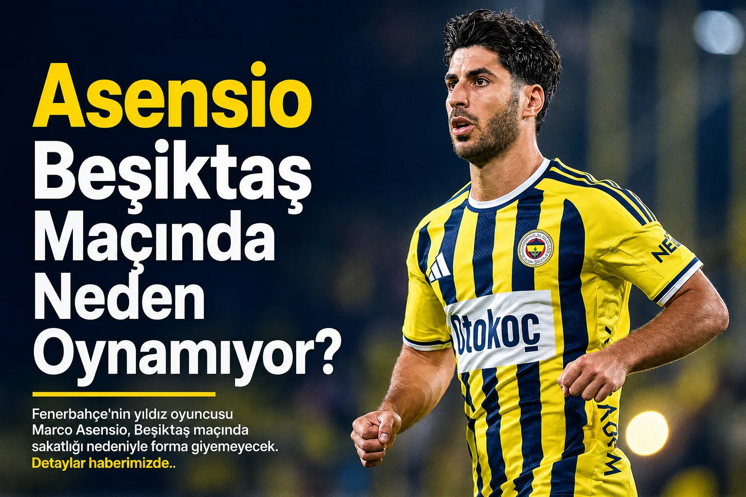 Asensio Beşiktaş Maçında Neden Oynamıyor?