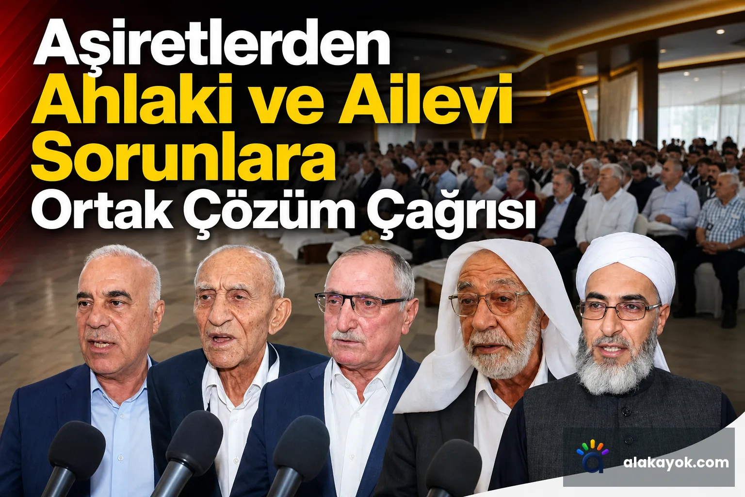Aşiretlerden Ahlaki ve Ailevi Sorunlara Ortak Çözüm Çağrısı