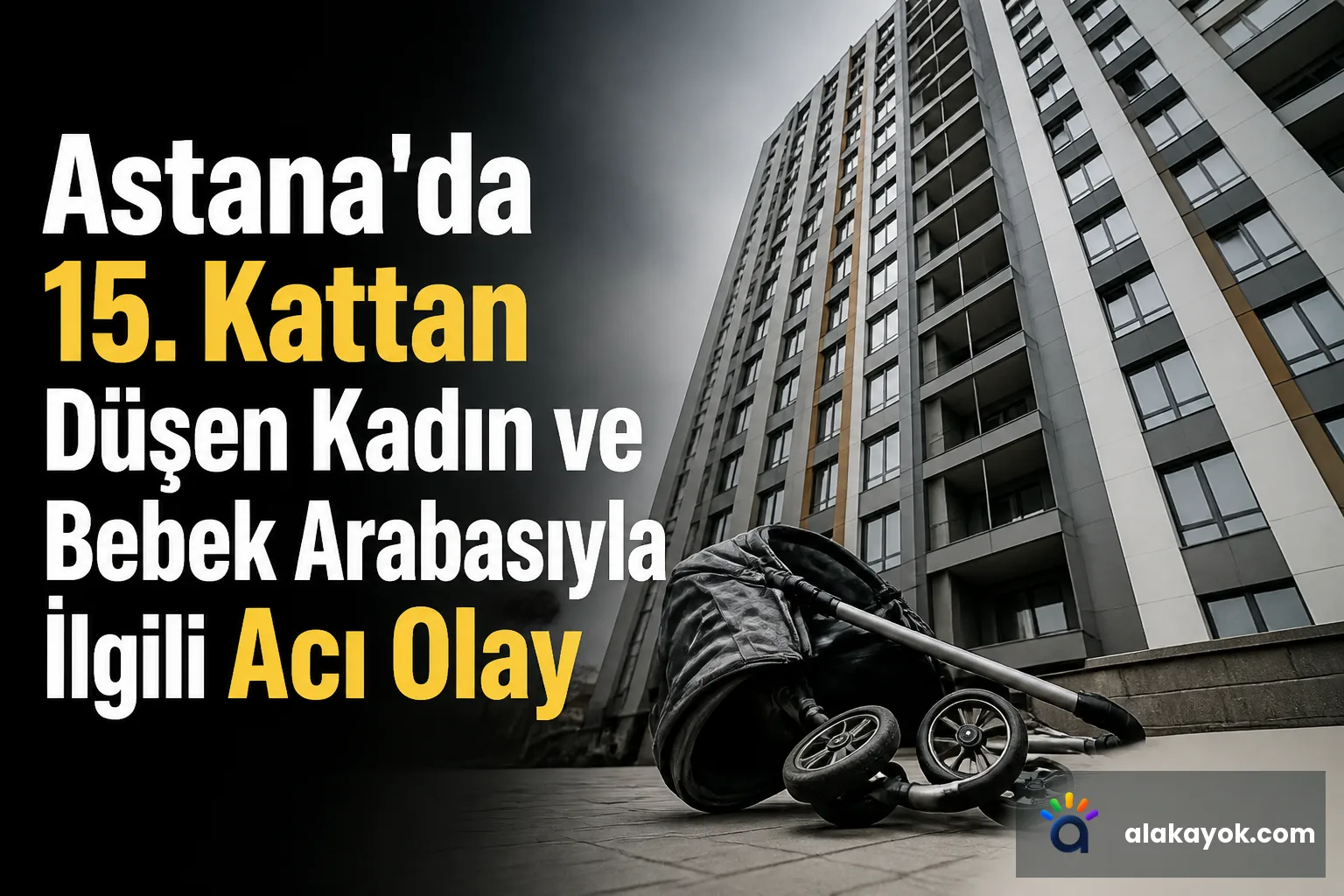 Astana'da 15. Kattan Düşen Kadın ve Bebek Arabasıyla İlgili Acı Olay