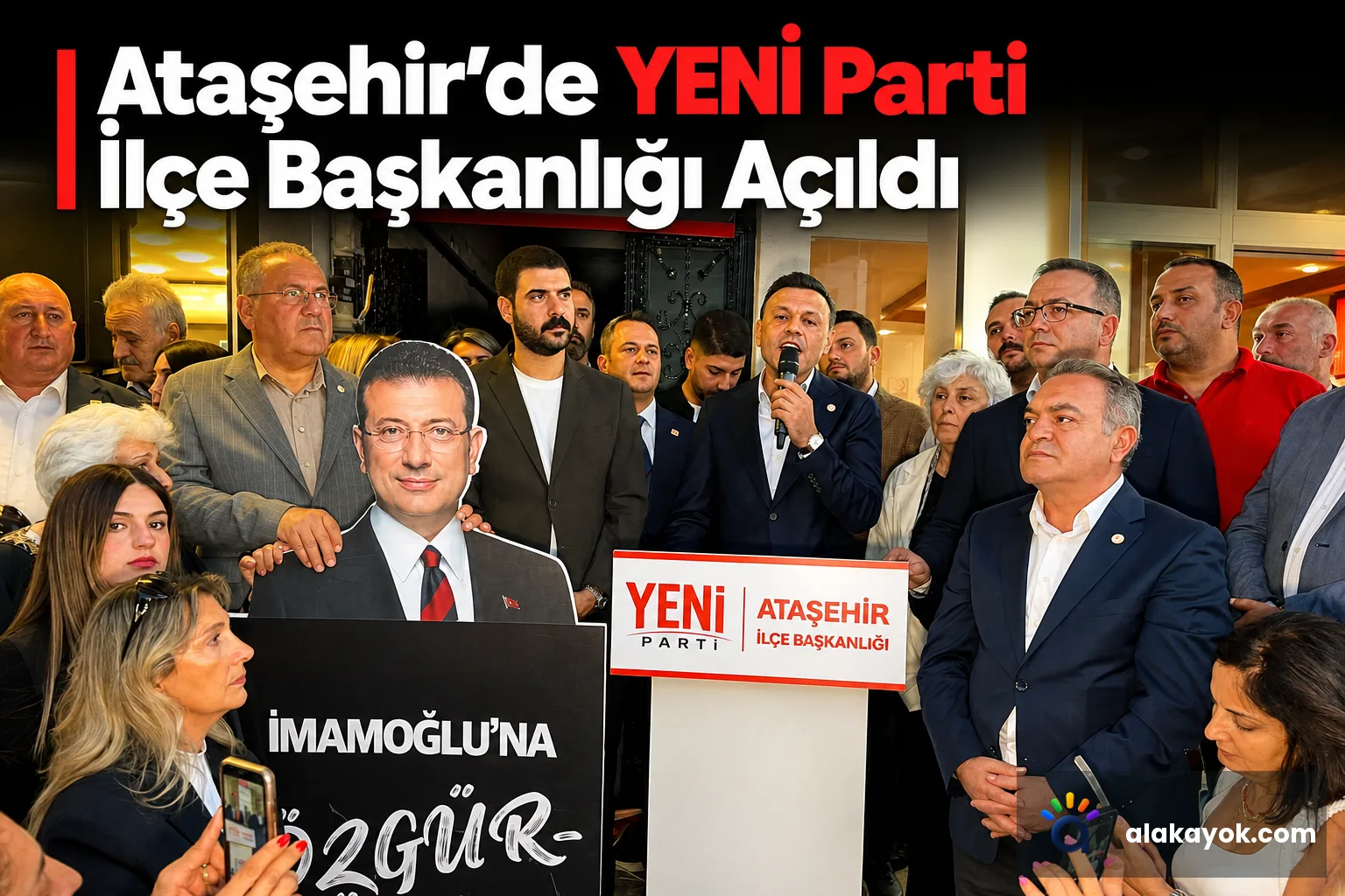 Ataşehir'de YENİ Parti İlçe Başkanlığı Açıldı