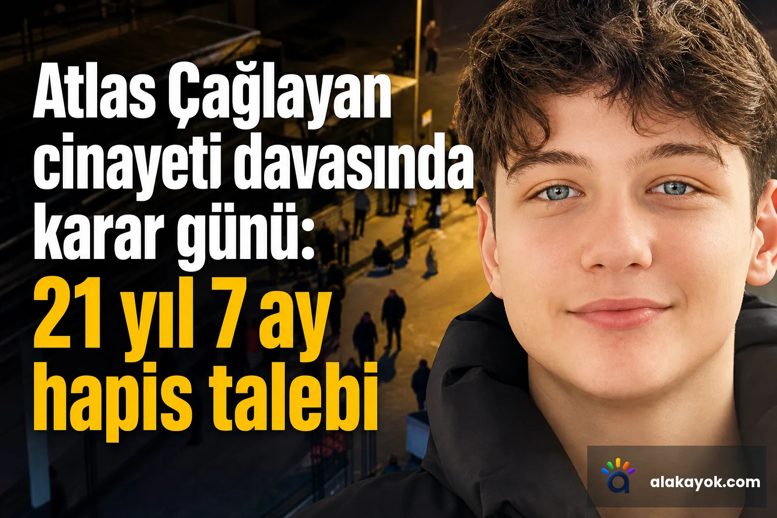 Atlas Çağlayan cinayeti davasında karar günü: 21 yıl 7 ay hapis talebi
