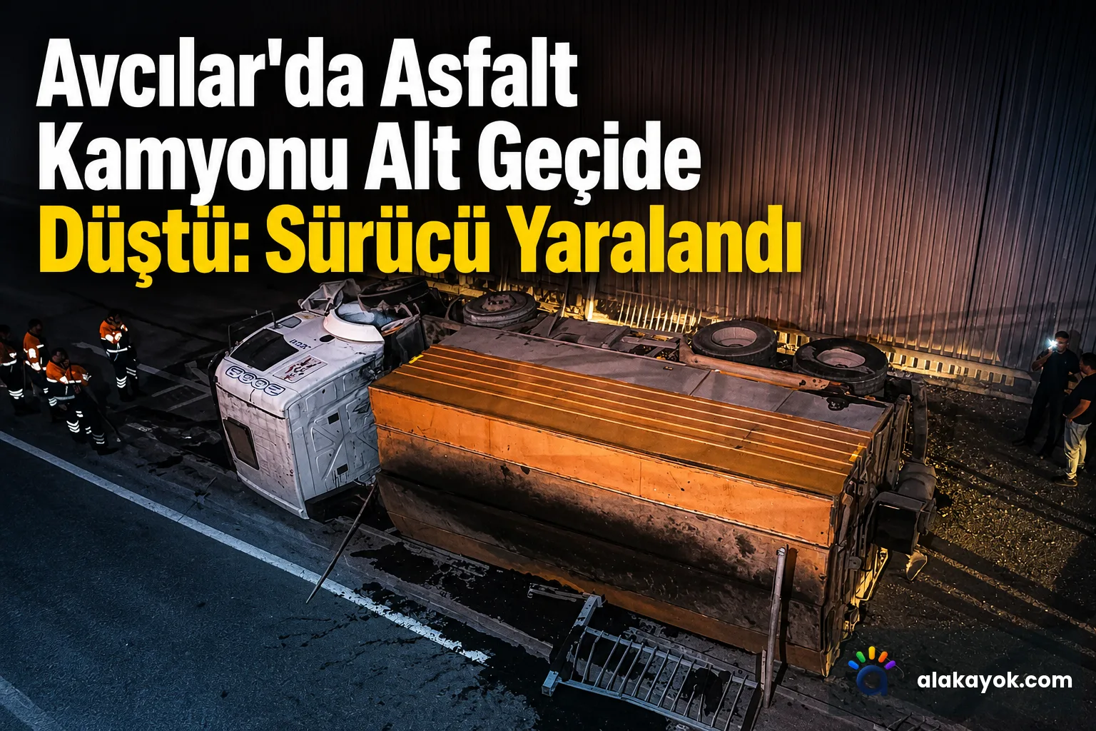 Avcılar'da Asfalt Kamyonu Alt Geçide Düştü: Sürücü Yaralandı