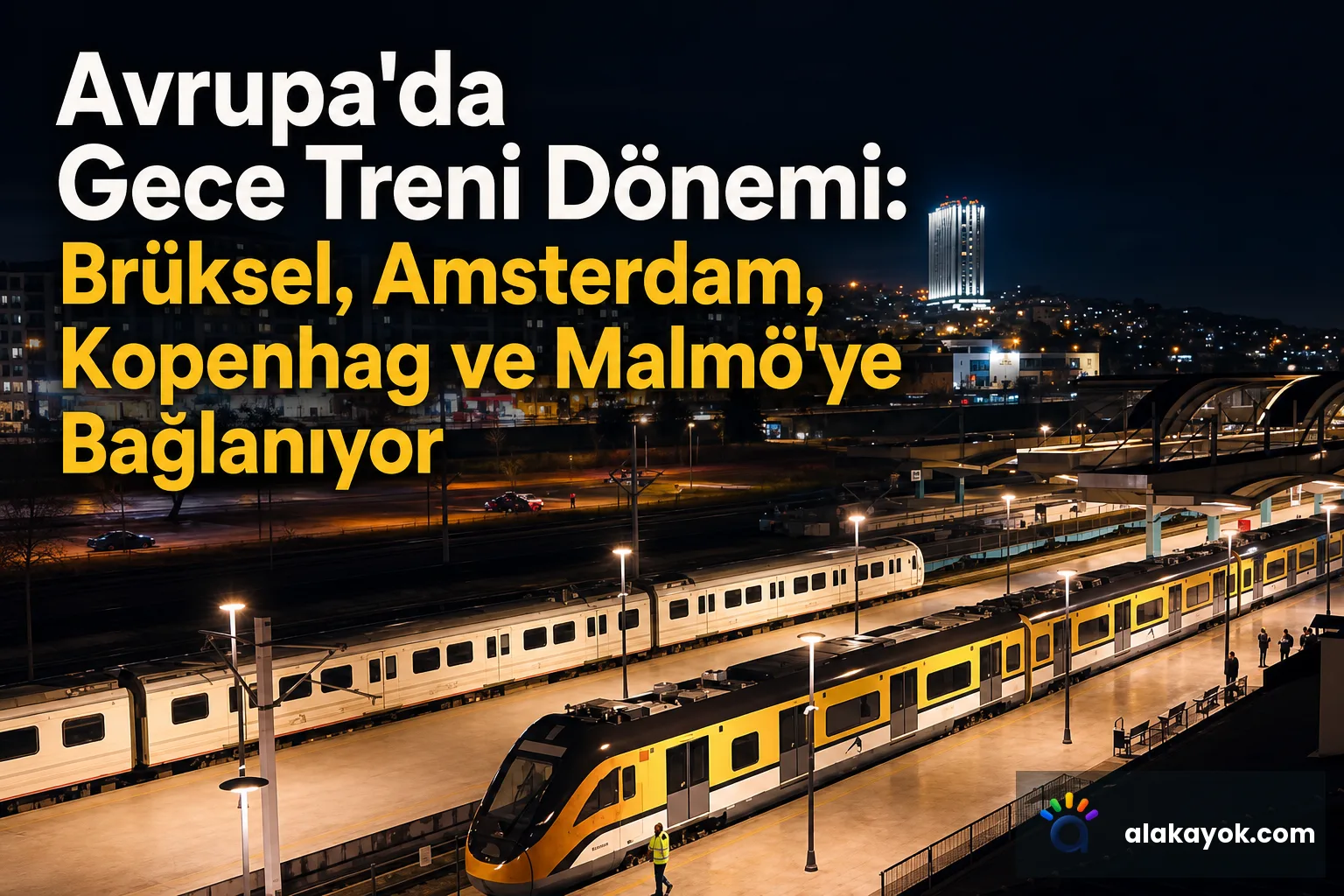 Avrupa'da Gece Treni Dönemi: Brüksel, Amsterdam, Kopenhag ve Malmö'ye Bağlanıyor