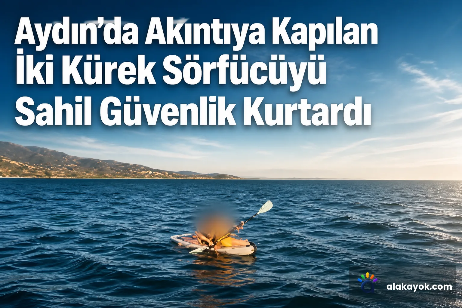 Aydın'da Akıntıya Kapılan İki Kürek Sörfücüyü Sahil Güvenlik Kurtardı