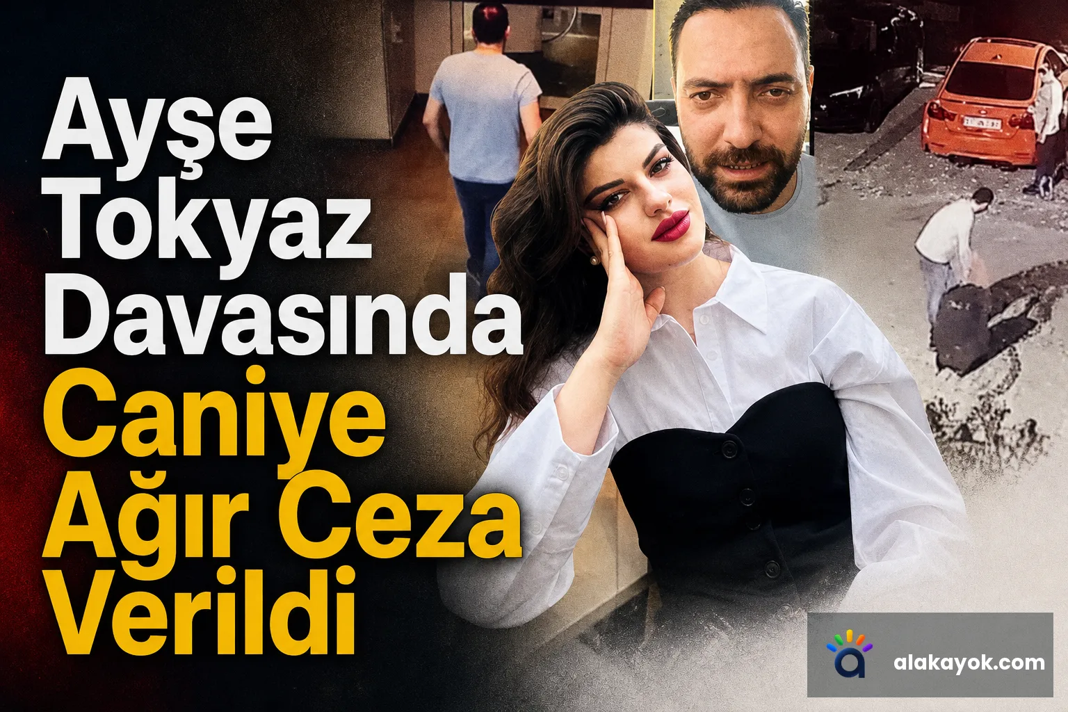 Ayşe Tokyaz Davasında Caniye Ağır Ceza Verildi