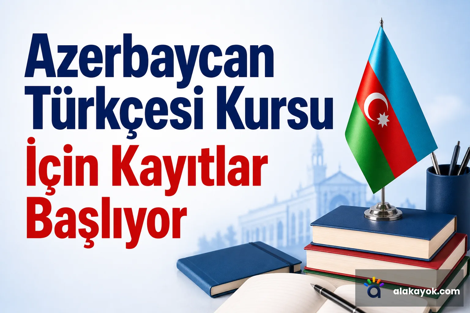 Azerbaycan Türkçesi Kursu İçin Kayıtlar Başlıyor