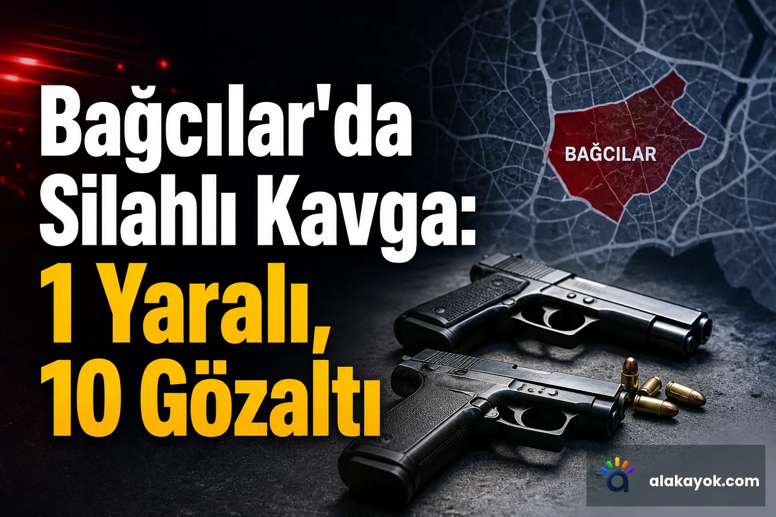 Bağcılar'da Silahlı Kavga: 1 Yaralı, 10 Gözaltı