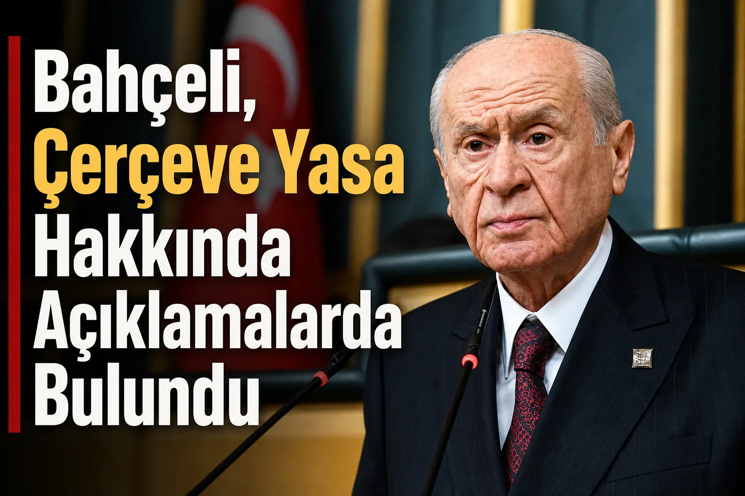 Bahçeli, Çerçeve Yasa Hakkında Açıklamalarda Bulundu