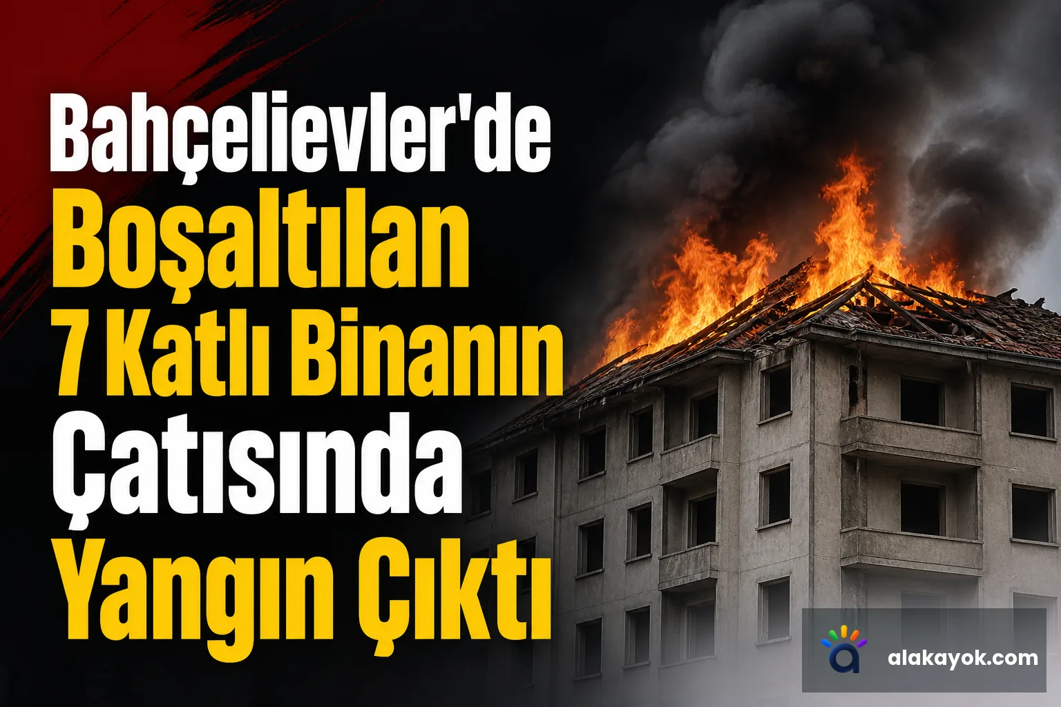 Bahçelievler'de Boşaltılan 7 Katlı Binanın Çatısında Yangın Çıktı