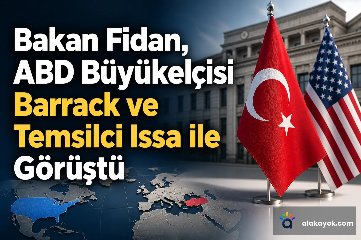 Bakan Fidan, ABD Büyükelçisi Barrack ve Temsilci Issa ile Görüştü