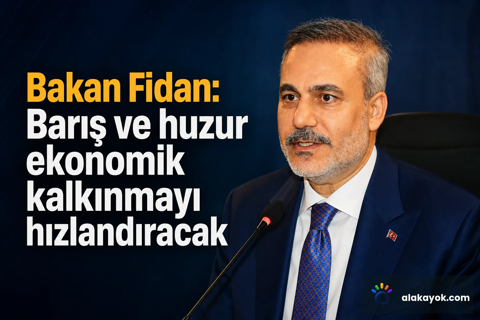 Bakan Fidan: Barış ve huzur ekonomik kalkınmayı hızlandıracak