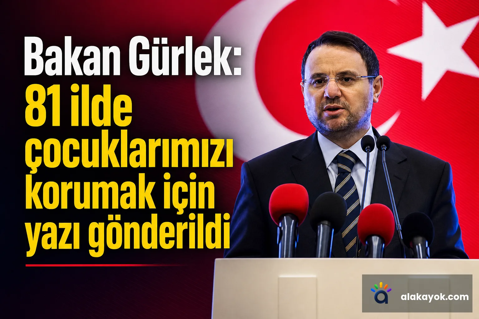 Bakan Gürlek: 81 ilde çocuklarımızı korumak için yazı gönderildi