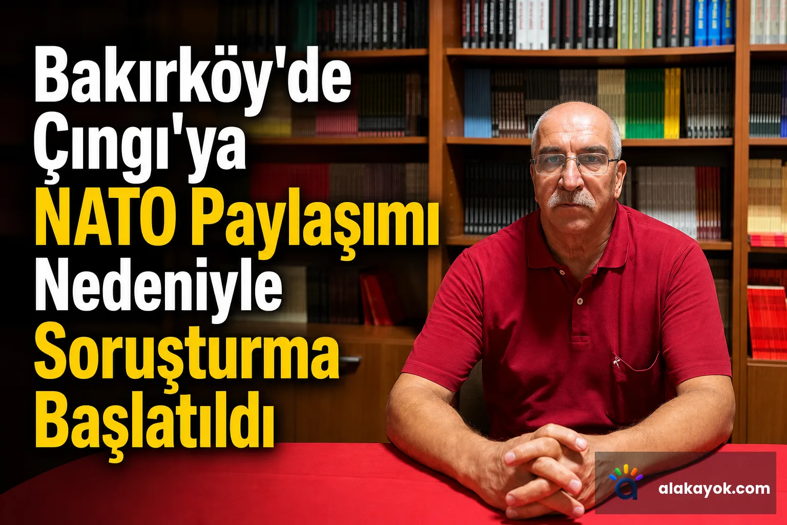 Bakırköy'de Çıngı'ya NATO Paylaşımı Nedeniyle Soruşturma Başlatıldı