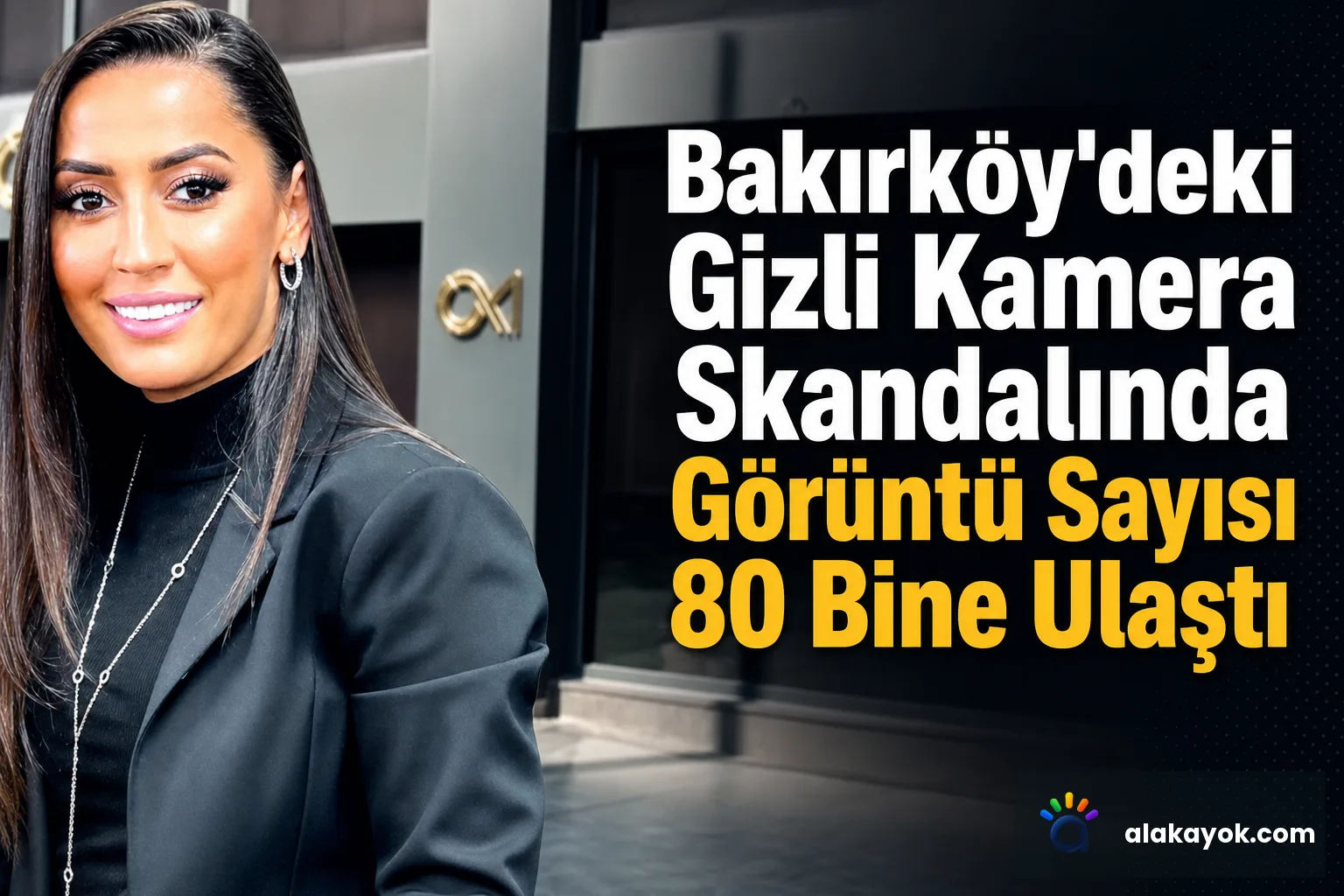Bakırköy'deki Gizli Kamera Skandalında Görüntü Sayısı 80 Bine Ulaştı