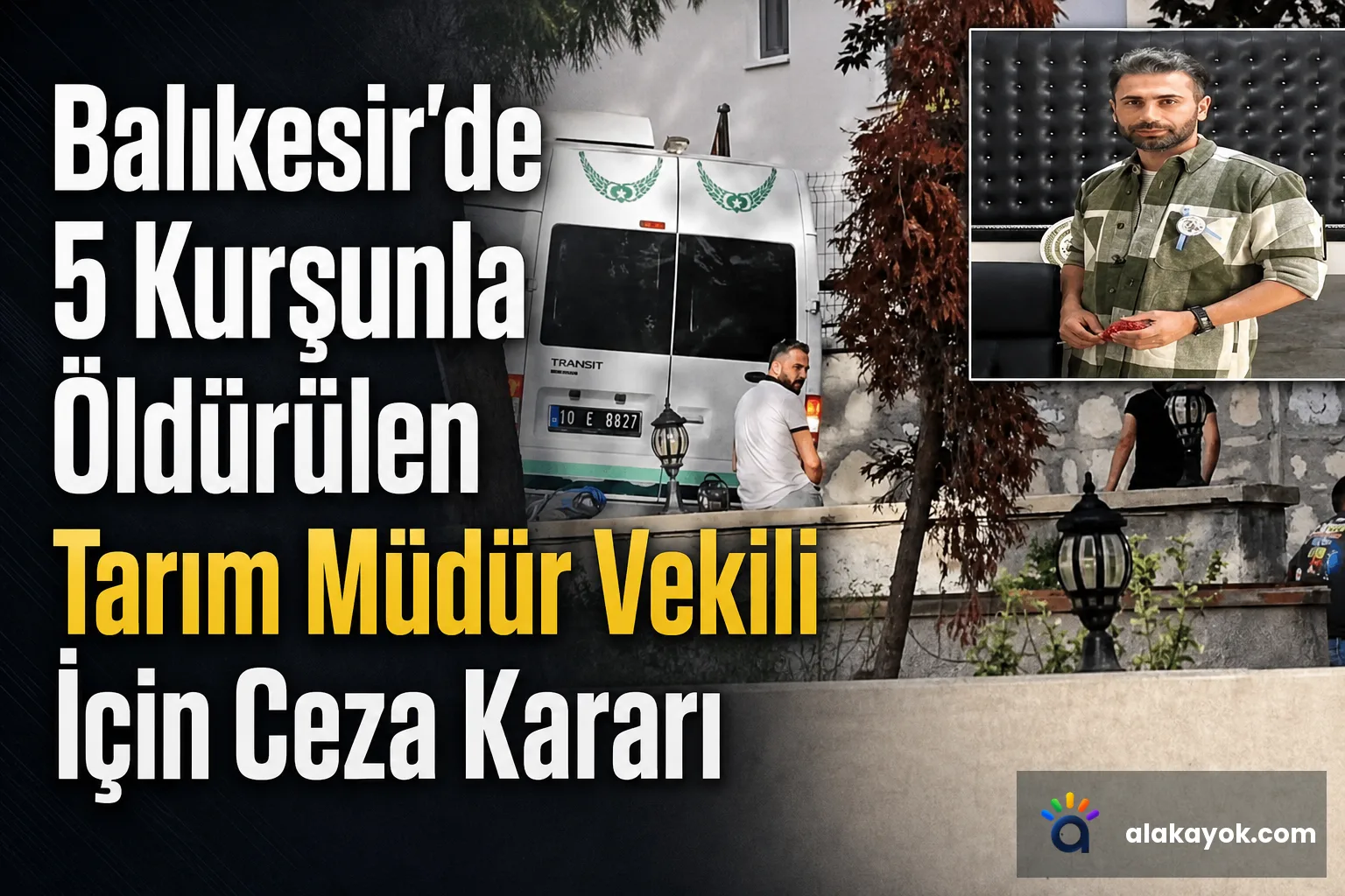 Balıkesir'de 5 Kurşunla Öldürülen Tarım Müdür Vekili İçin Ceza Kararı