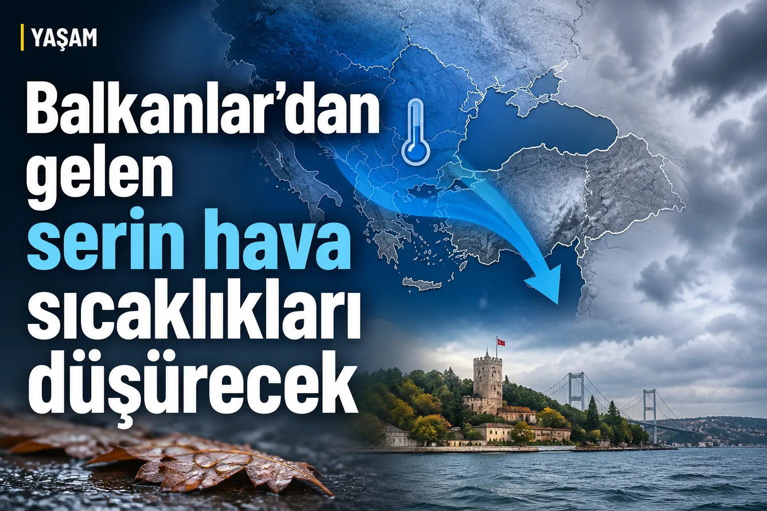 Balkanlar'dan gelen serin hava sıcaklıkları düşürecek