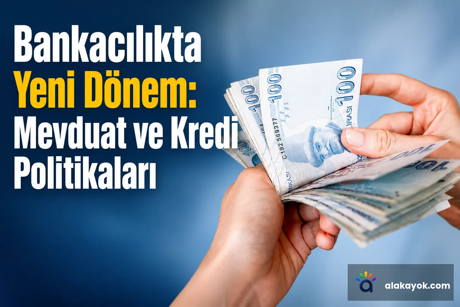 Bankacılıkta Yeni Dönem: Mevduat ve Kredi Politikaları