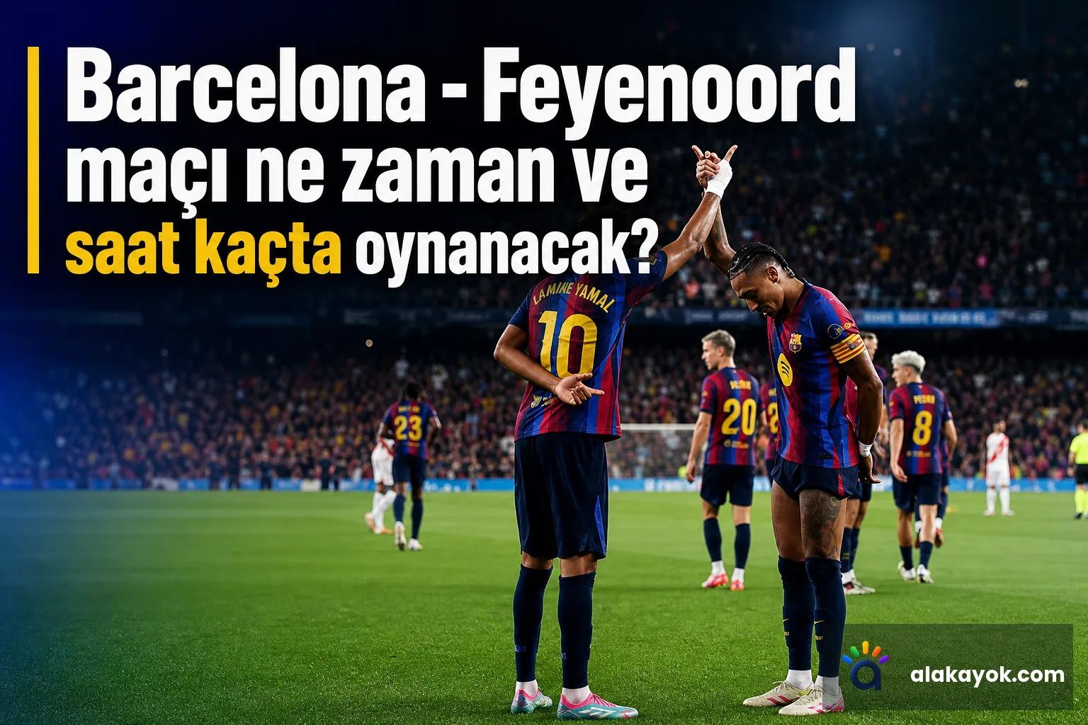 Barcelona - Feyenoord maçı ne zaman ve saat kaçta oynanacak?