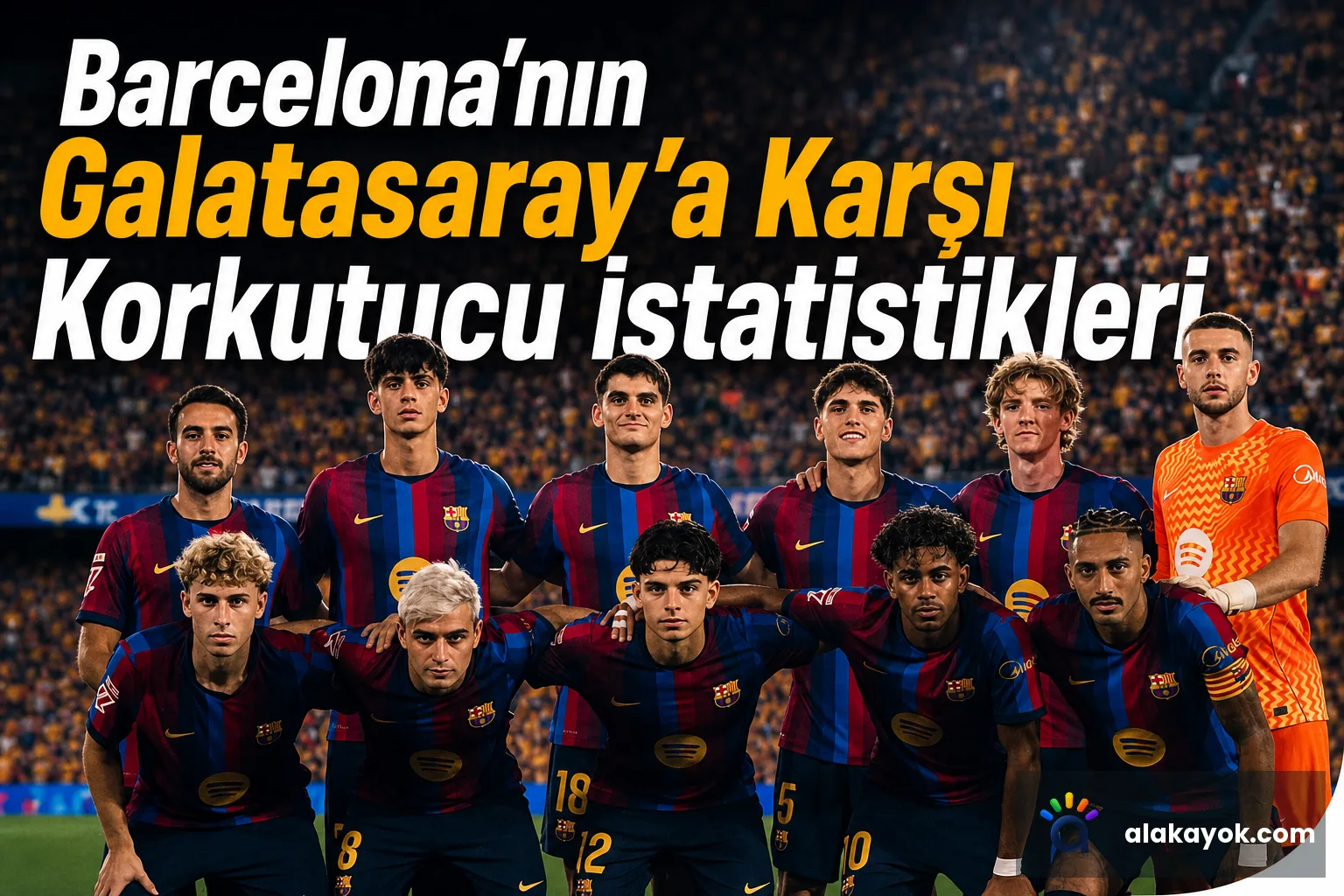 Barcelona'nın Galatasaray'a Karşı Korkutucu İstatistikleri