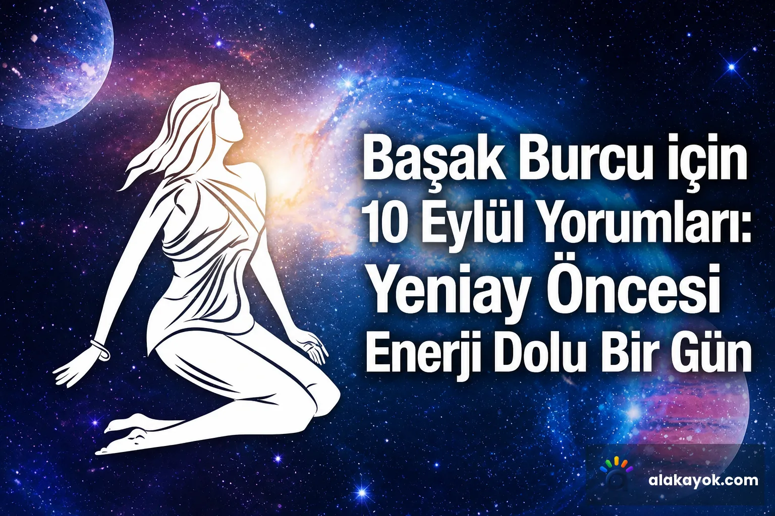 Başak Burcu için 10 Eylül Yorumları: Yeniay Öncesi Enerji Dolu Bir Gün
