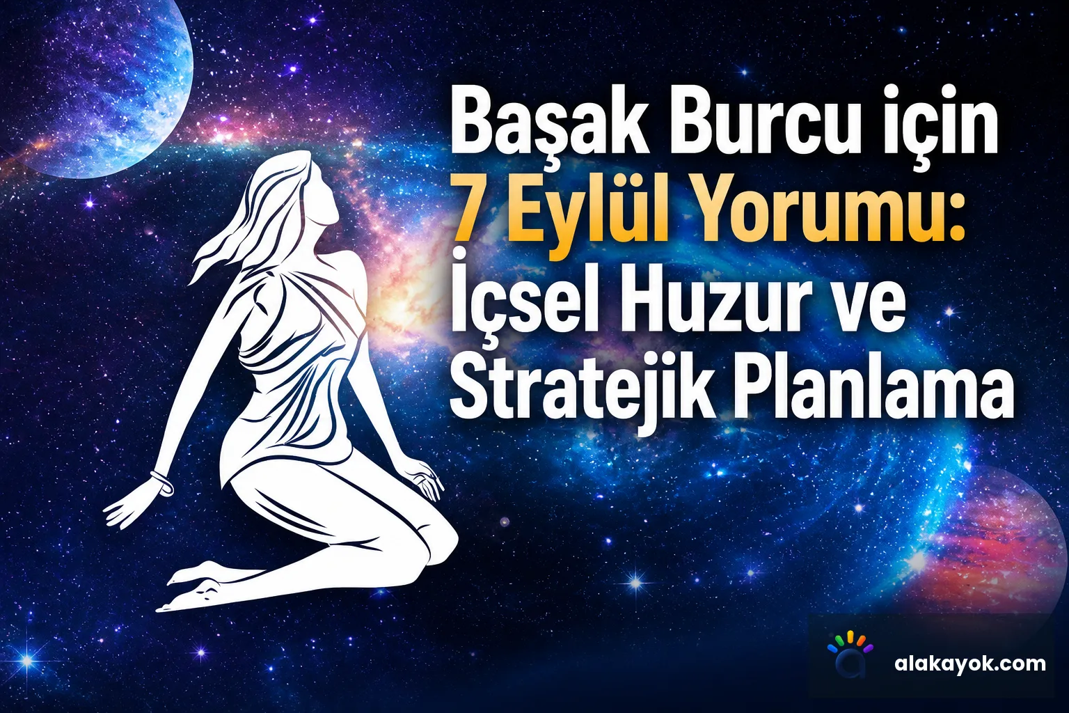 Başak Burcu için 7 Eylül Yorumu: İçsel Huzur ve Stratejik Planlama