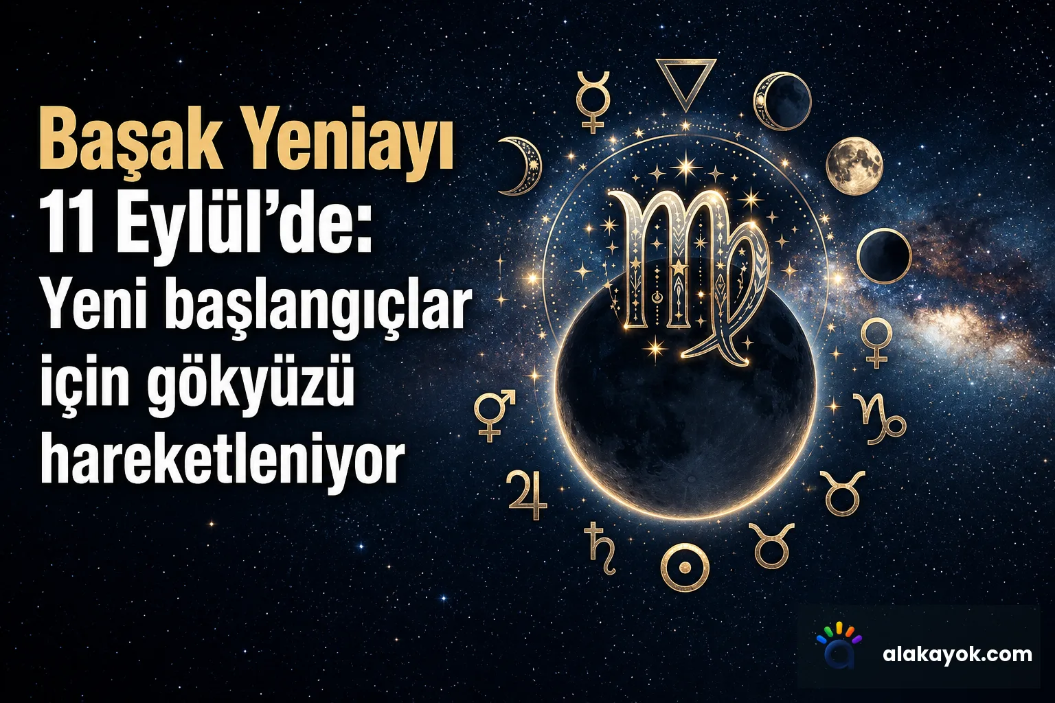 Başak Yeniayı 11 Eylül'de: Yeni başlangıçlar için gökyüzü hareketleniyor