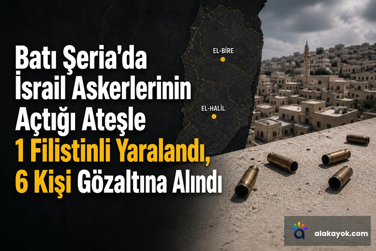 Batı Şeria'da İsrail Askerlerinin Açtığı Ateşle 1 Filistinli Yaralandı, 6 Kişi Gözaltına Alındı