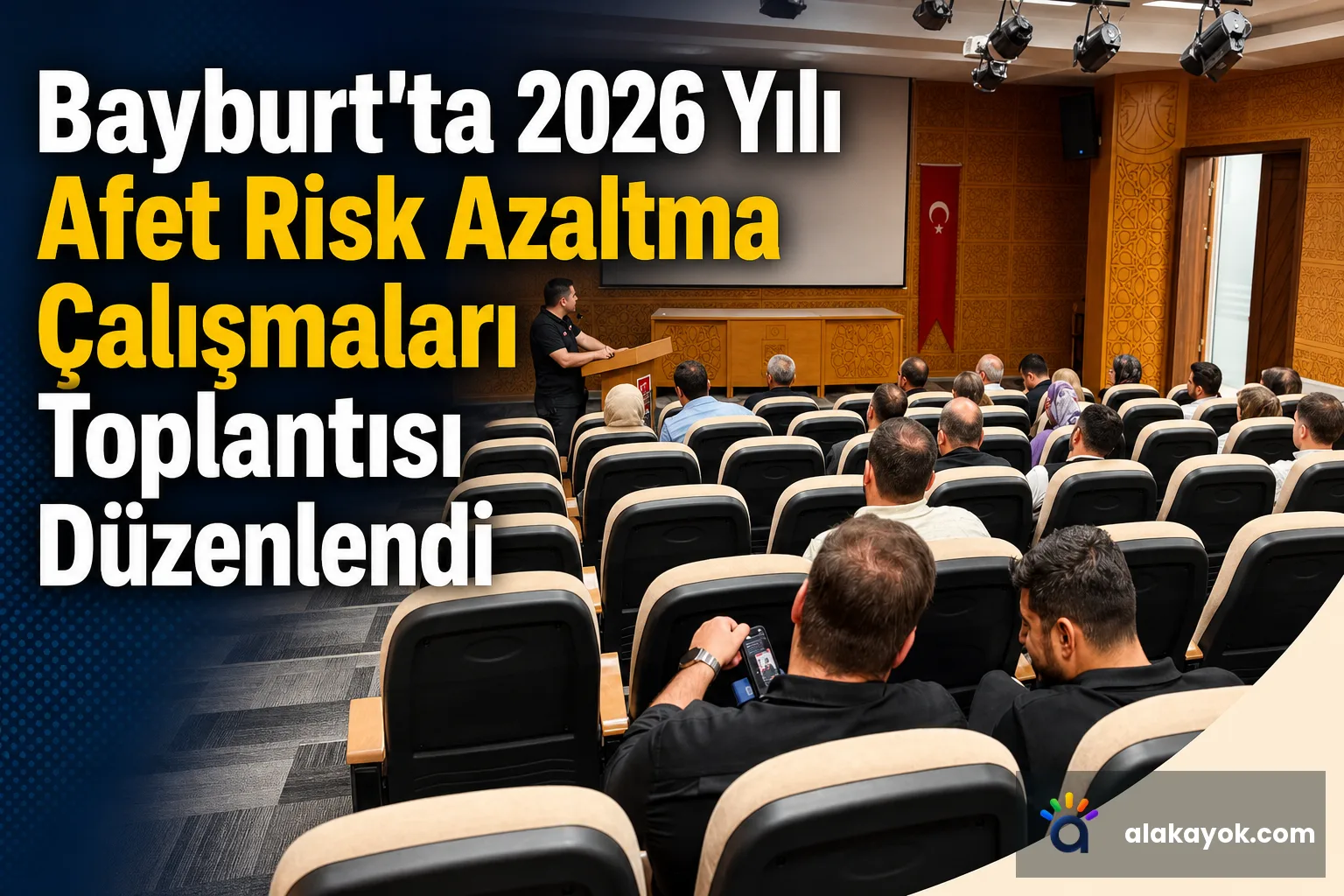 Bayburt'ta 2026 Yılı Afet Risk Azaltma Çalışmaları Toplantısı Düzenlendi