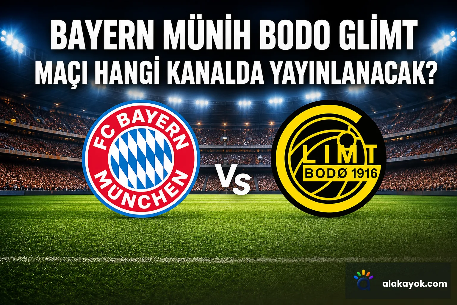 Bayern Münih Bodo Glimt Maçı Hangi Kanalda Yayınlanacak?