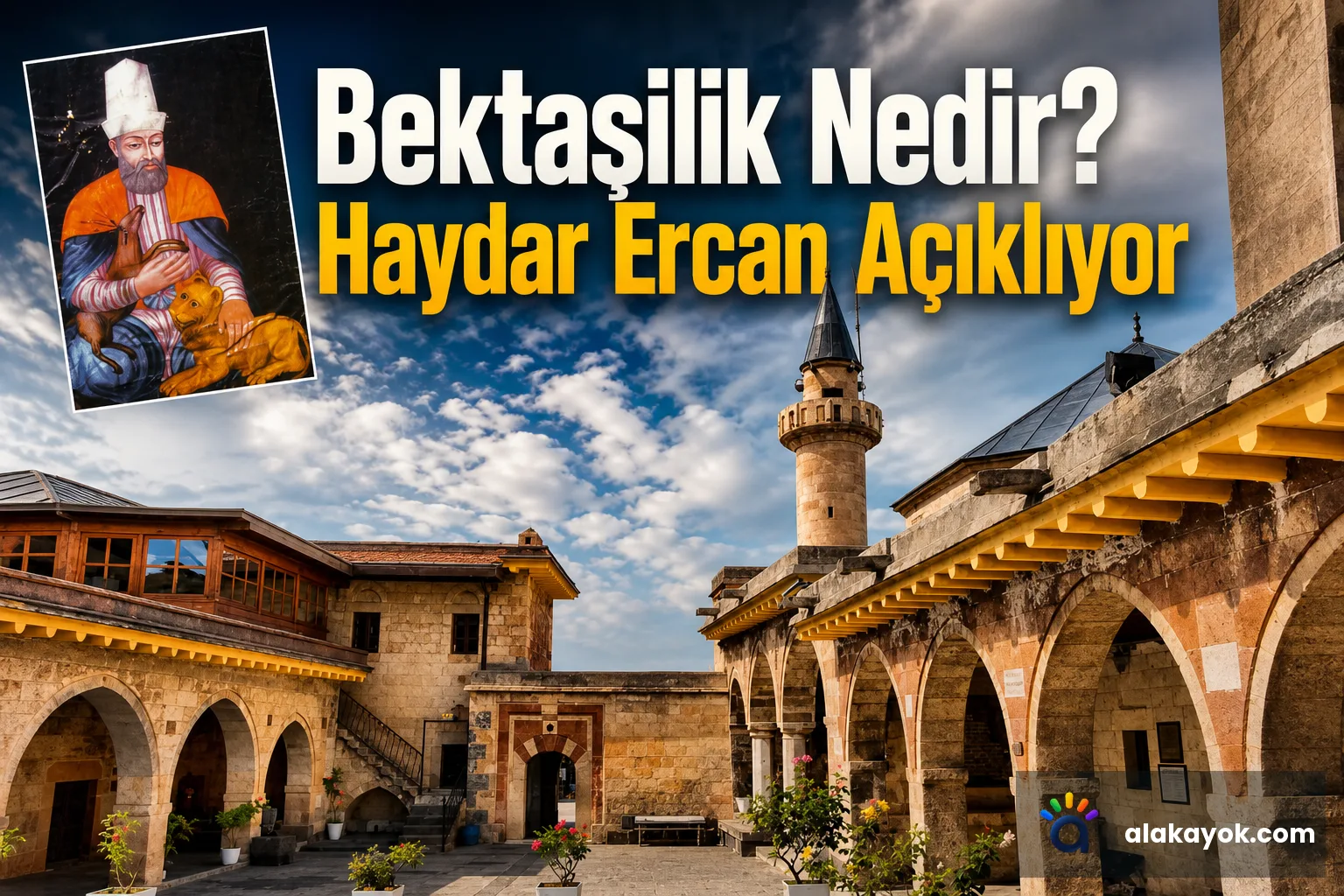 Bektaşilik Nedir? Haydar Ercan Açıklıyor
