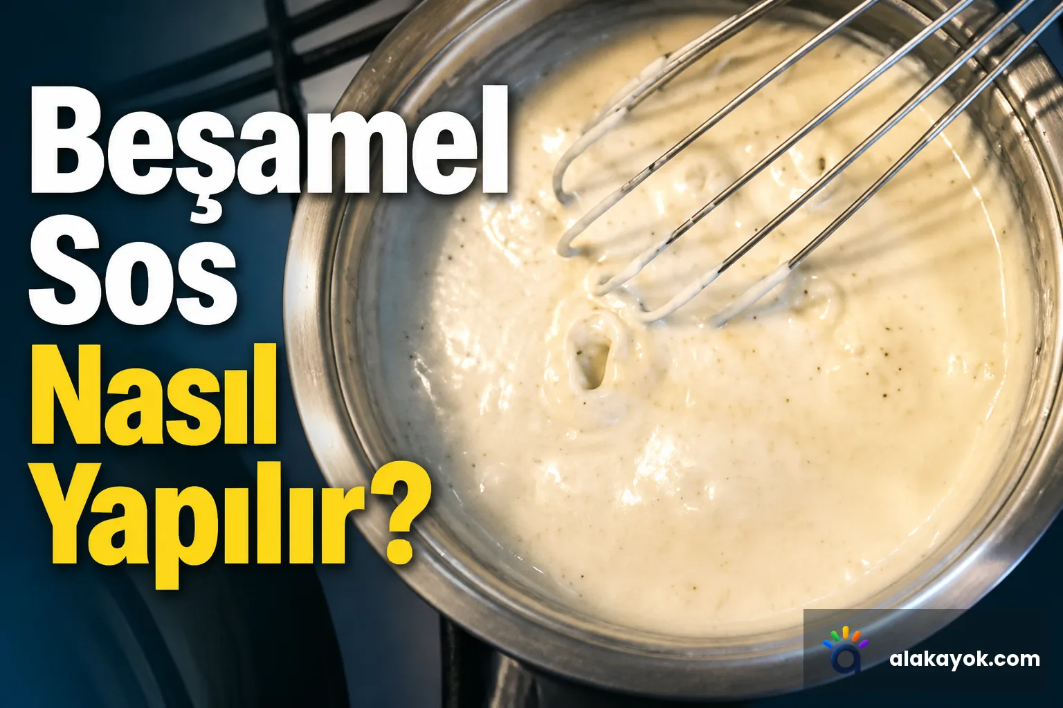 Beşamel Sos Nasıl Yapılır?