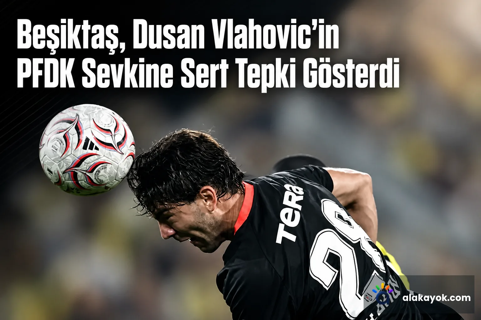 Beşiktaş, Dusan Vlahovic'in PFDK Sevkine Sert Tepki Gösterdi