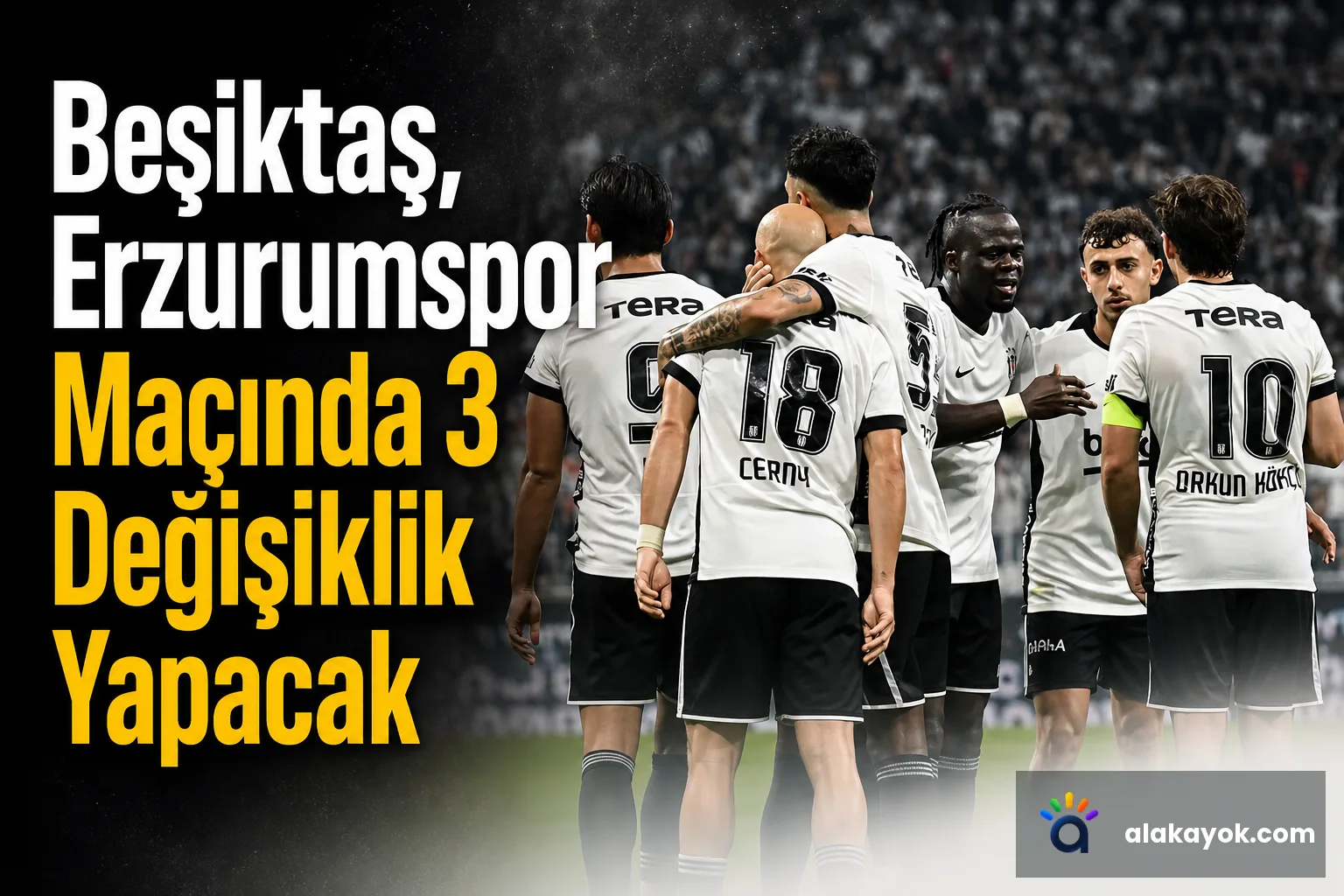 Beşiktaş, Erzurumspor Maçında 3 Değişiklik Yapacak
