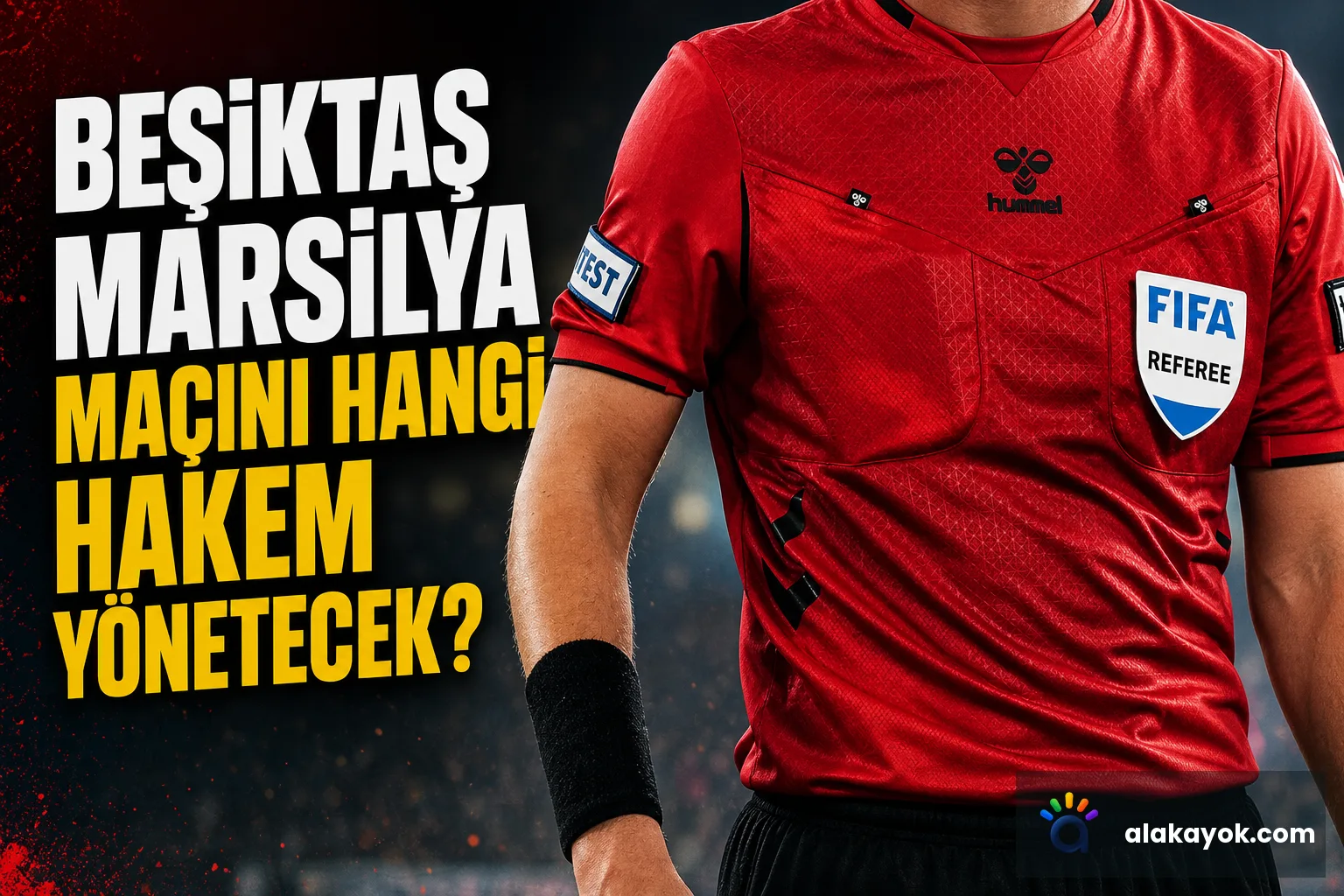 Beşiktaş Marsilya Maçını Hangi Hakem Yönetecek?