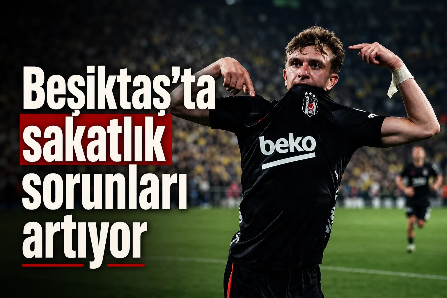 Beşiktaş'ta sakatlık sorunları artıyor