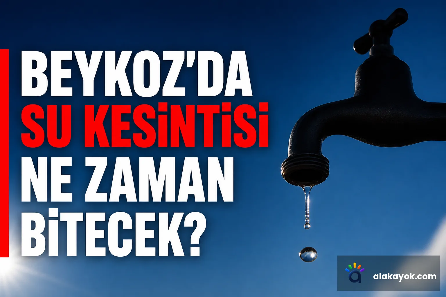 Beykoz'da Su Kesintisi Ne Zaman Bitecek?