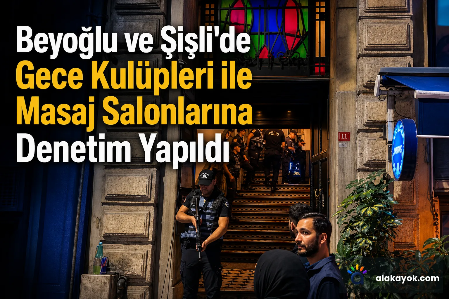 Beyoğlu ve Şişli'de Gece Kulüpleri ile Masaj Salonlarına Denetim Yapıldı