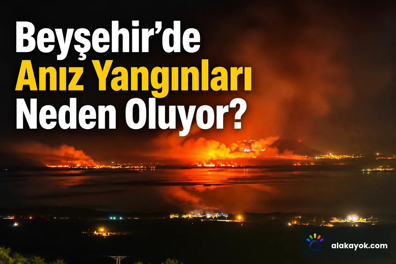 Beyşehir'de Anız Yangınları Neden Oluyor?