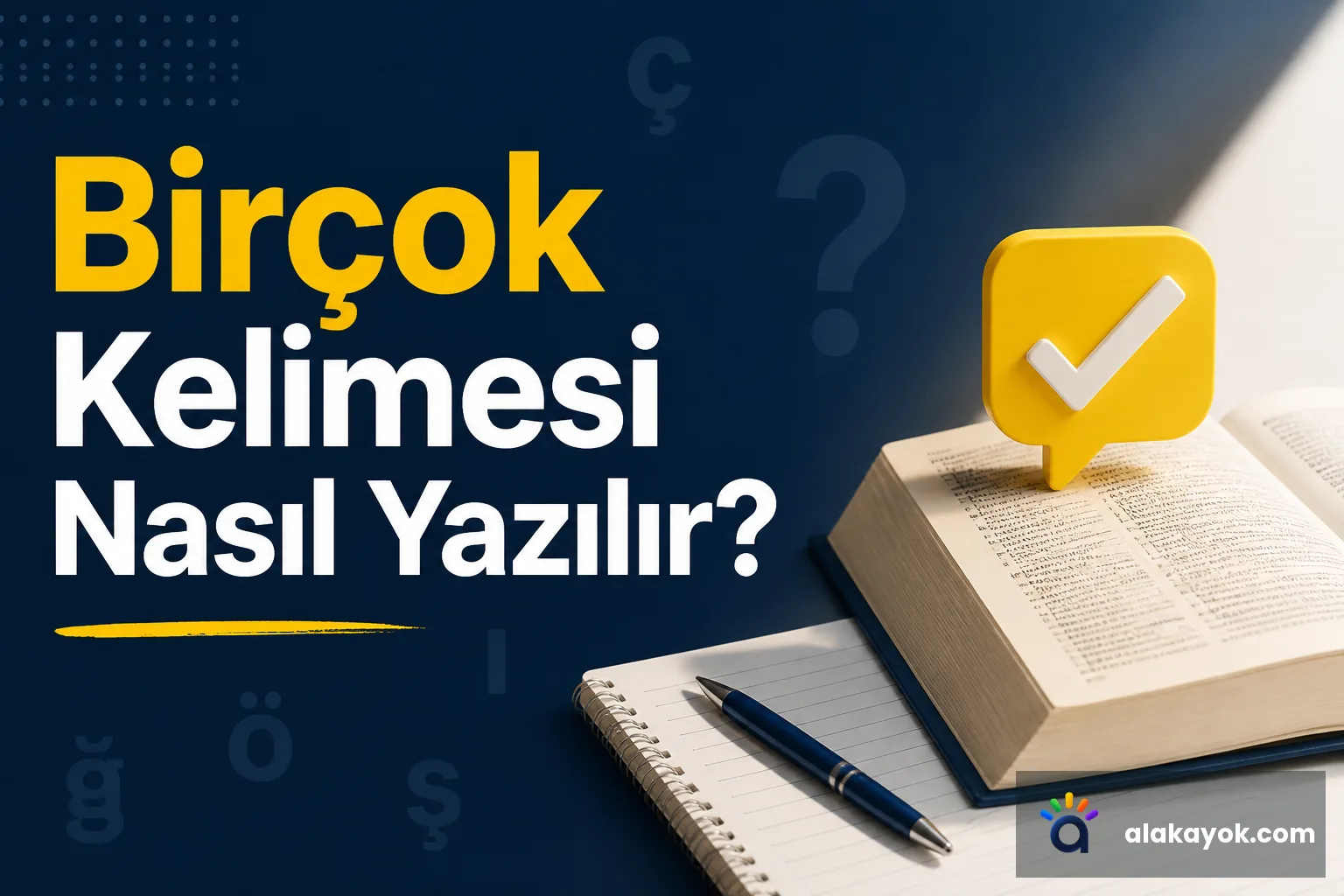 Birçok Kelimesi Nasıl Yazılır?