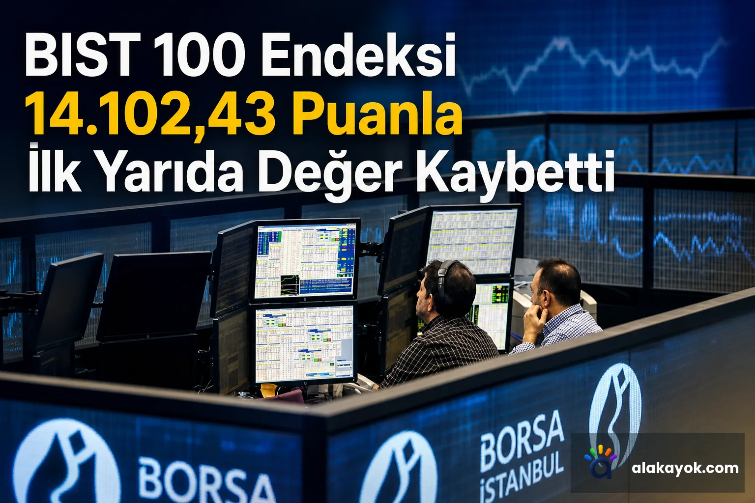 BIST 100 Endeksi 14.102,43 Puanla İlk Yarıda Değer Kaybetti