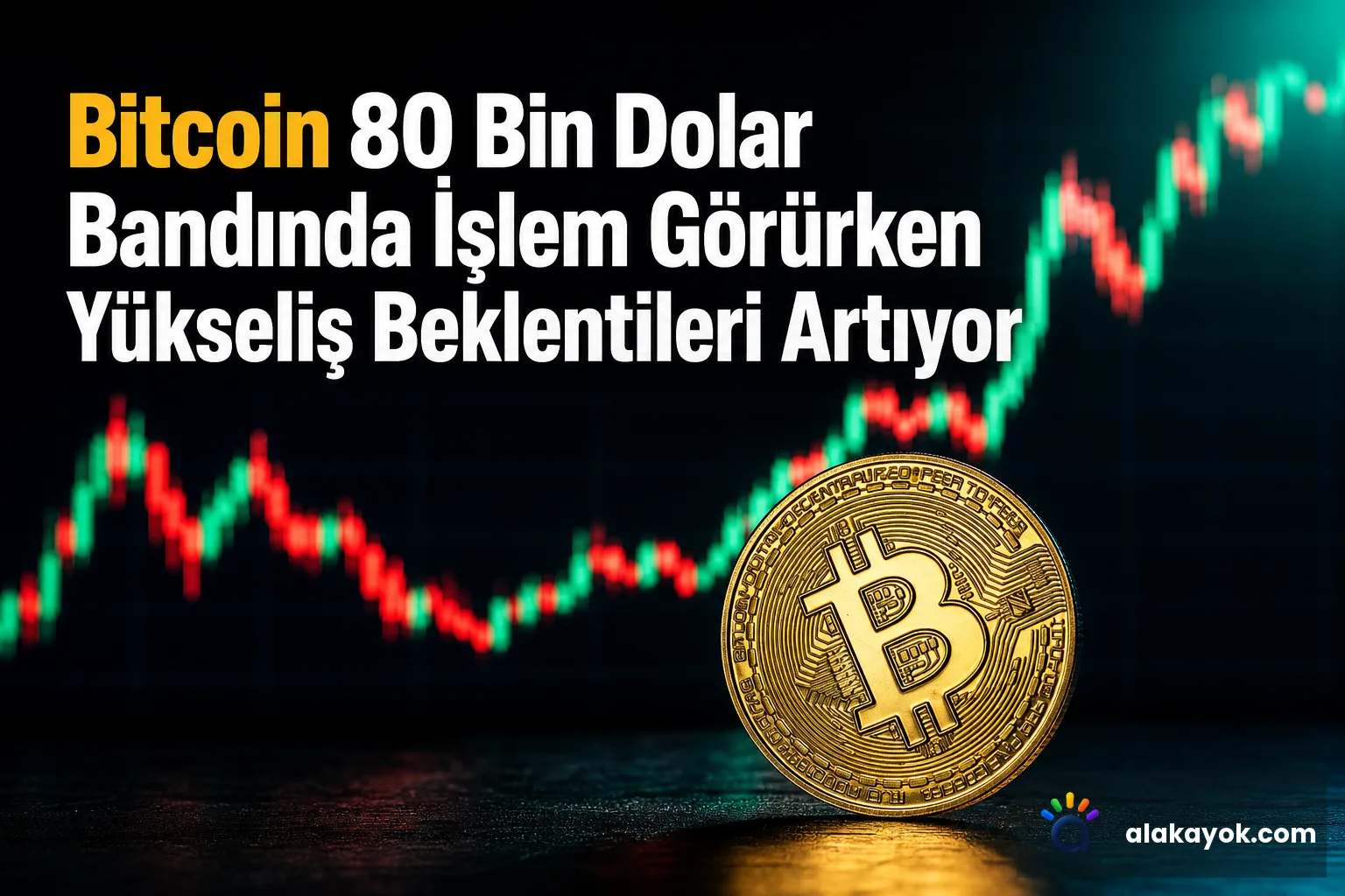 Bitcoin 80 Bin Dolar Bandında İşlem Görürken Yükseliş Beklentileri Artıyor