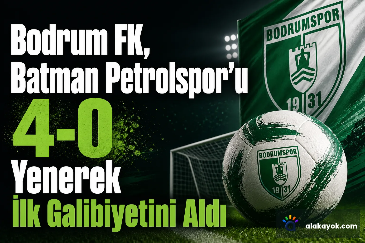 Bodrum FK, Batman Petrolspor'u 4-0 Yenerek İlk Galibiyetini Aldı