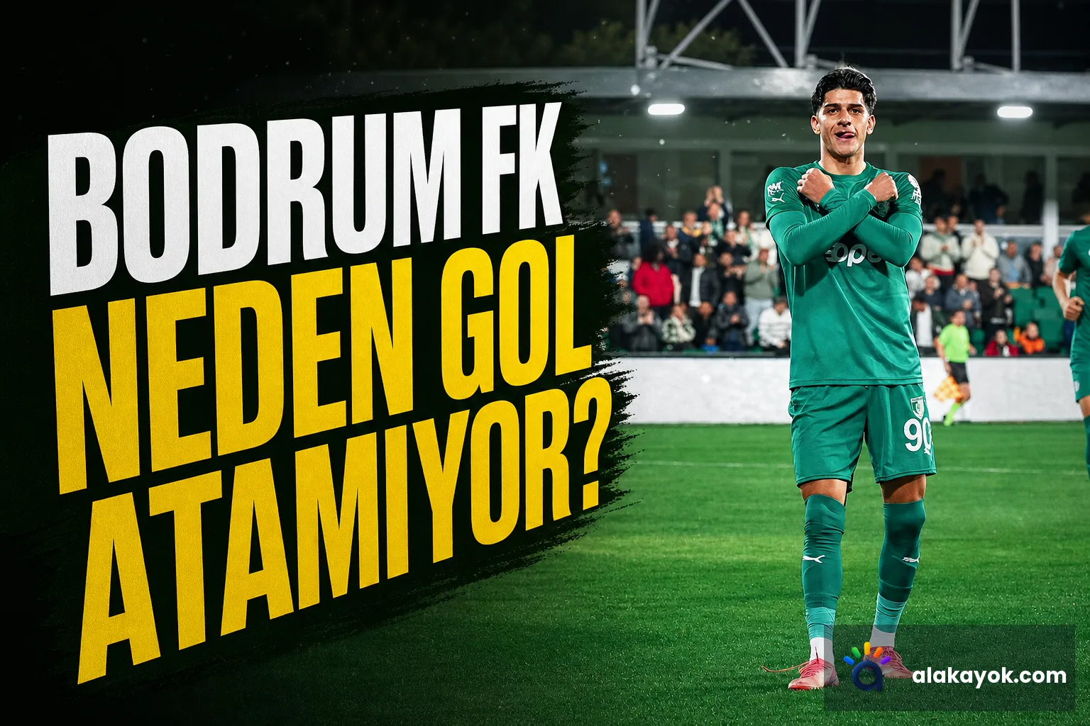 Bodrum FK Neden Gol Atamıyor?
