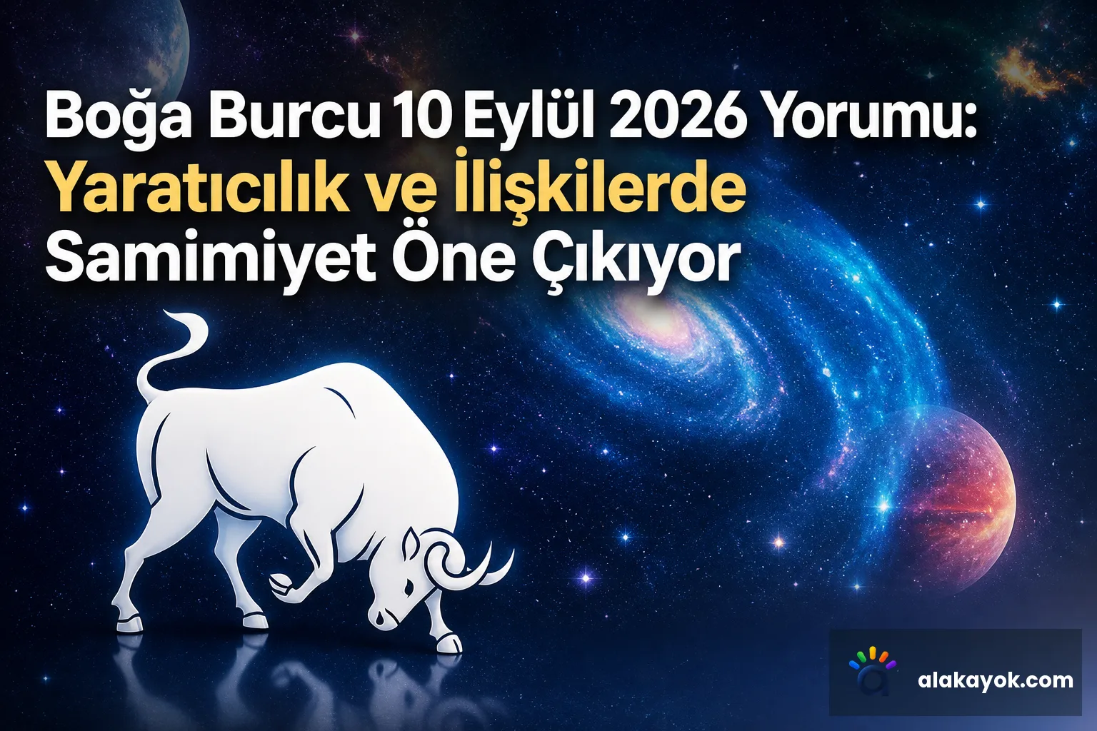 Boğa Burcu 10 Eylül 2026 Yorumu: Yaratıcılık ve İlişkilerde Samimiyet Öne Çıkıyor
