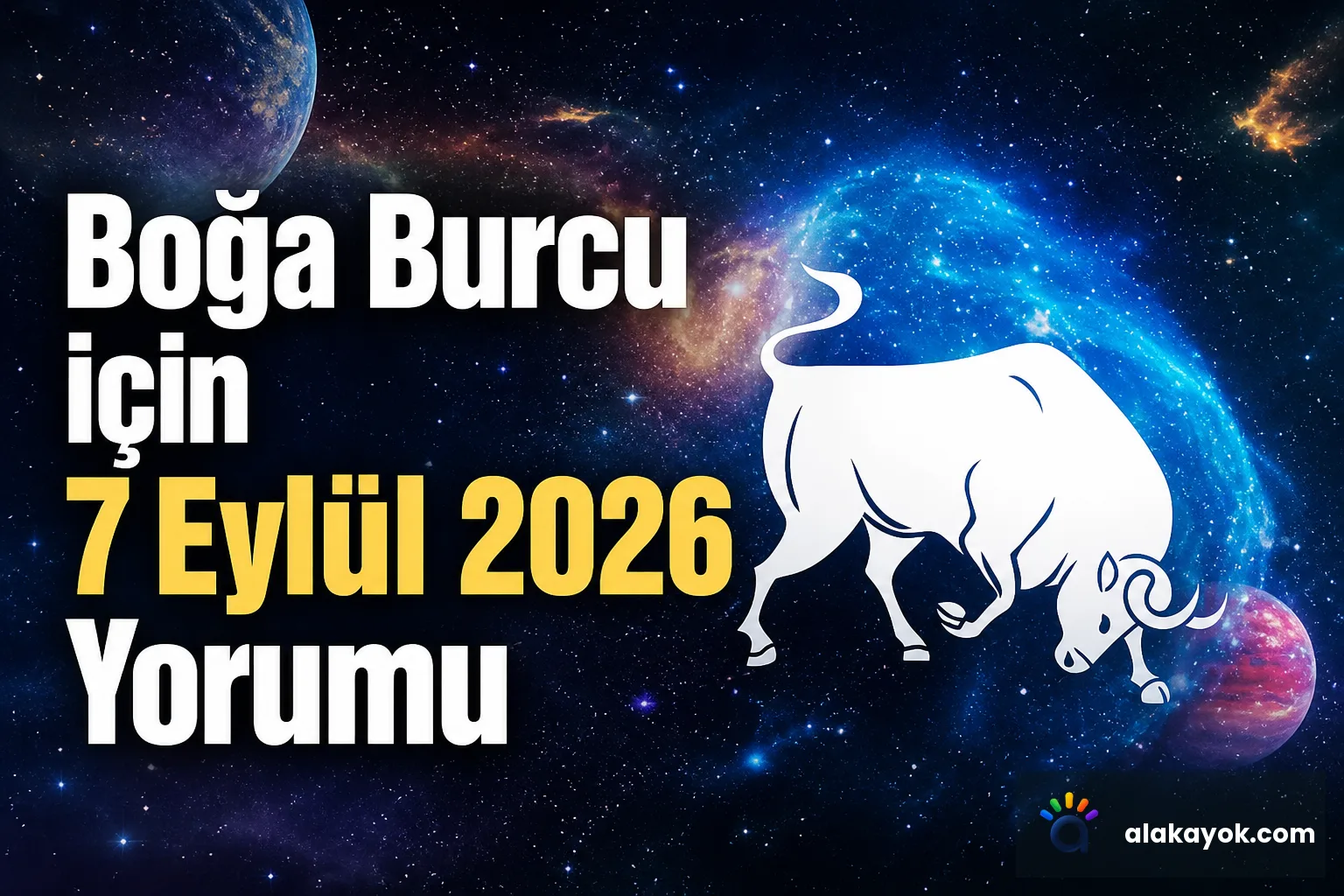 Boğa Burcu için 7 Eylül 2026 Yorumu
