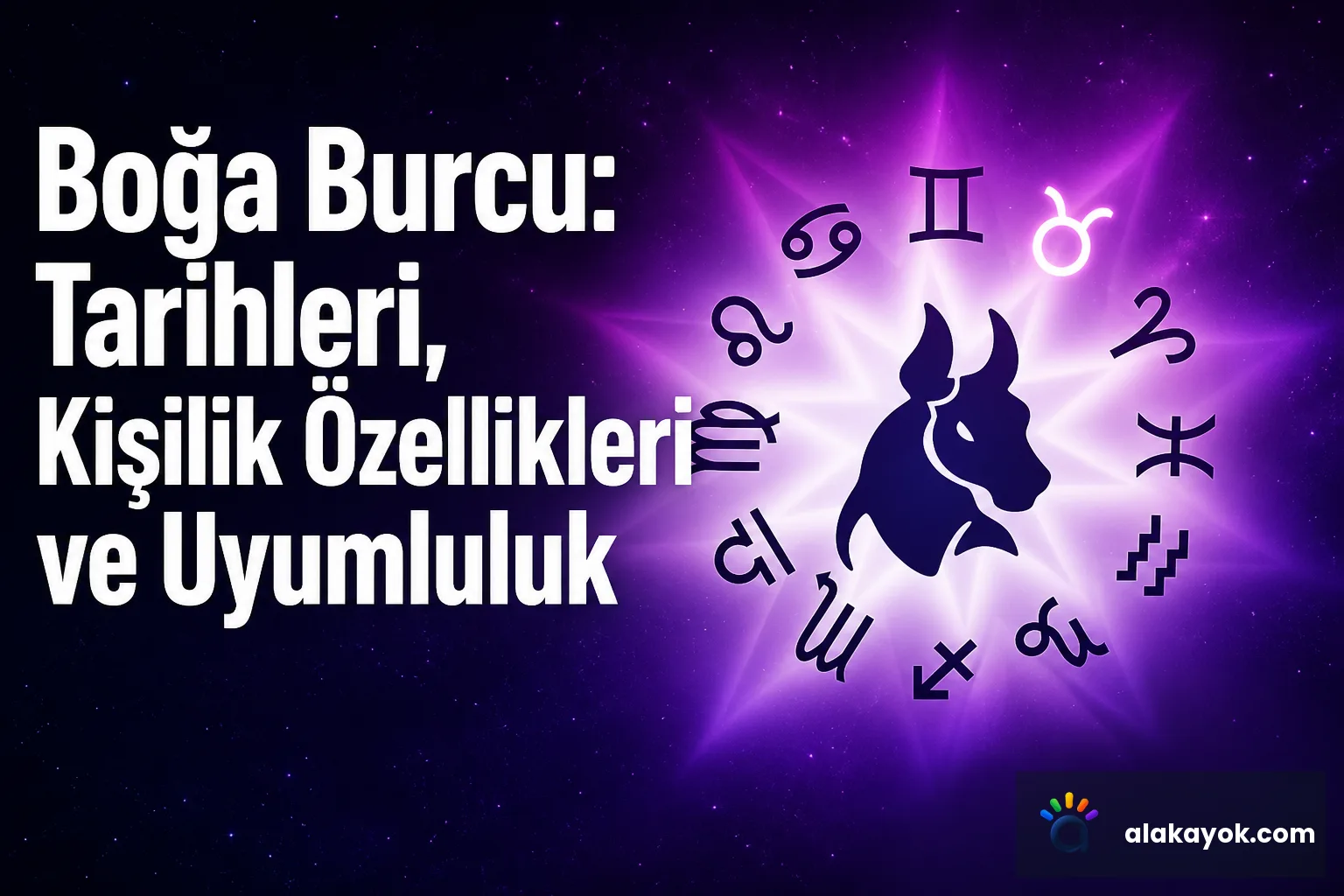 Boğa Burcu: Tarihleri, Kişilik Özellikleri ve Uyumluluk