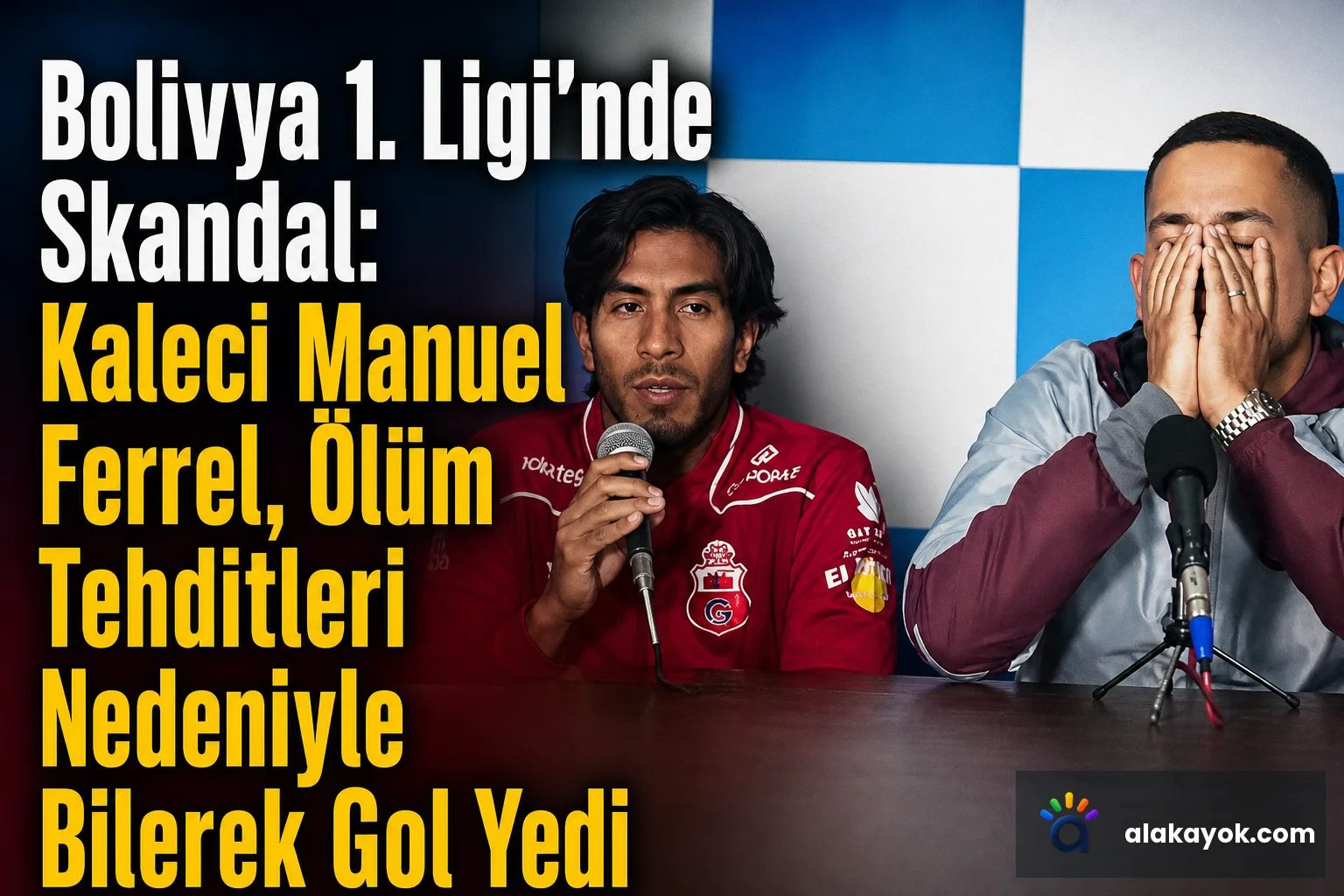 Bolivya 1. Ligi'nde Skandal: Kaleci Manuel Ferrel, Ölüm Tehditleri Nedeniyle Bilerek Gol Yedi