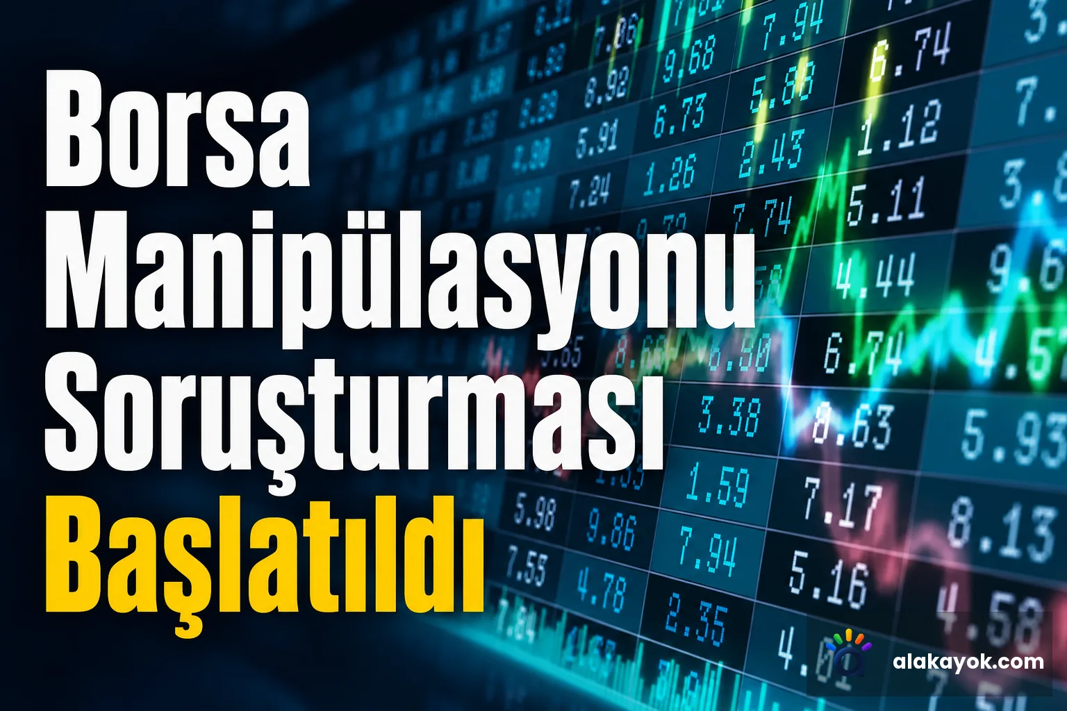 Borsa Manipülasyonu Soruşturması Başlatıldı
