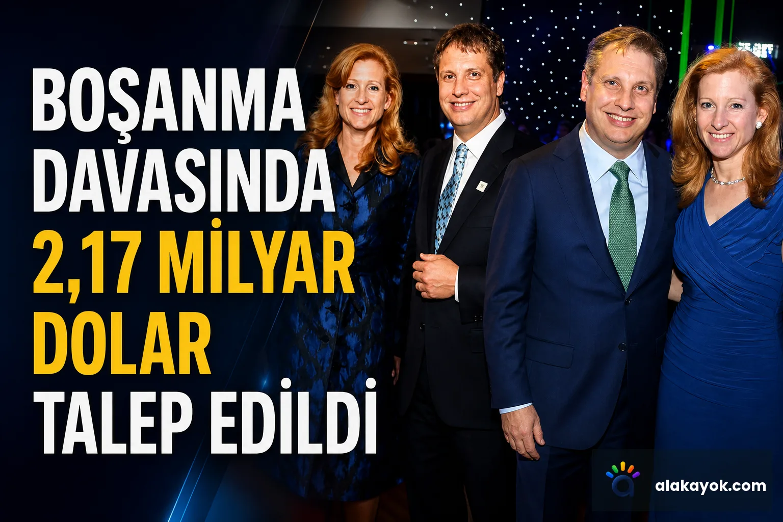 Boşanma Davasında 2,17 Milyar Dolar Talep Edildi